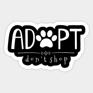 Adopt. Don't Shop. Sticker